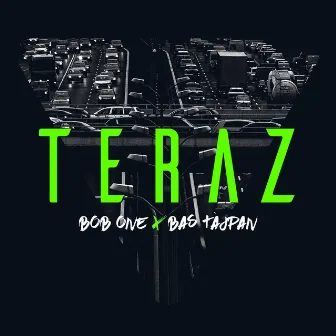 Teraz by Bob One