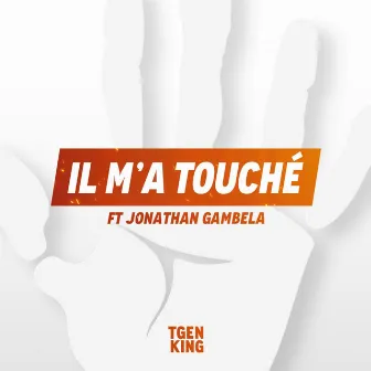 Il m'a touché by TGen King