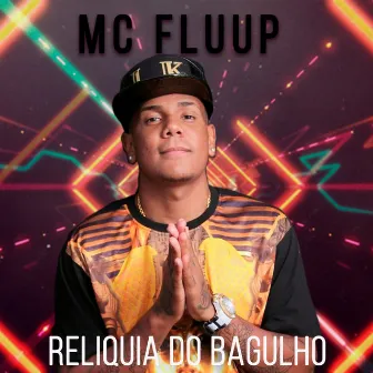 Relíquia do Bagulho by MC Fluup