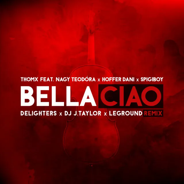 Bella Ciao - Delighters x Dj J. Taylor x LeGround Remix