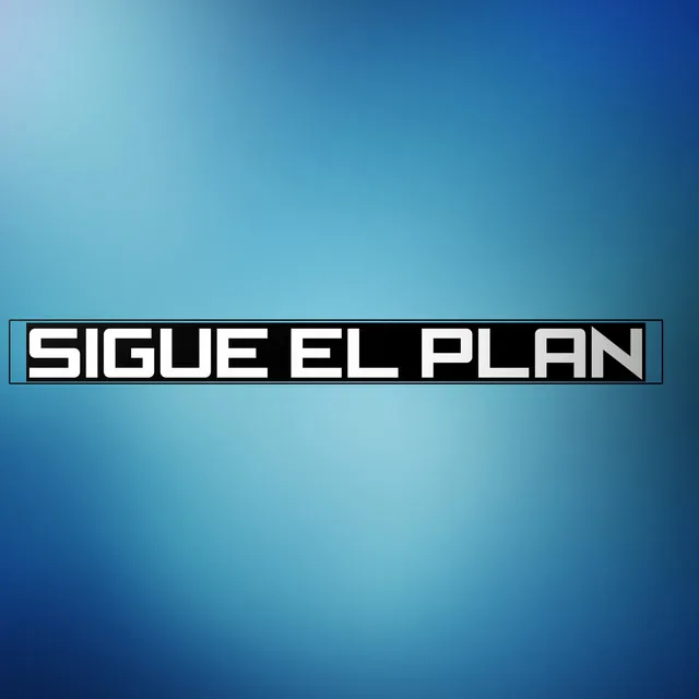 Sigue el plan