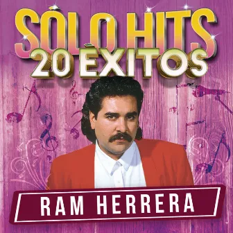 Sólo Hits by Ram Herrera