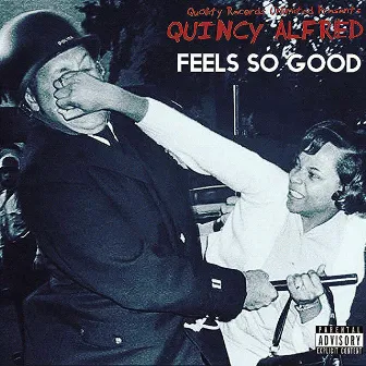 Feels So Good by Quincy Alfred