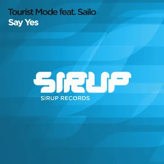 Say Yes (feat. Sailo) by Tourist Mode