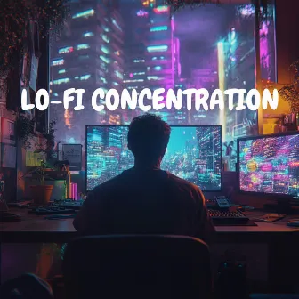 Lo-Fi Concentration - Beats For Relaxed Yet Intense Focus by Study Beats Lounge