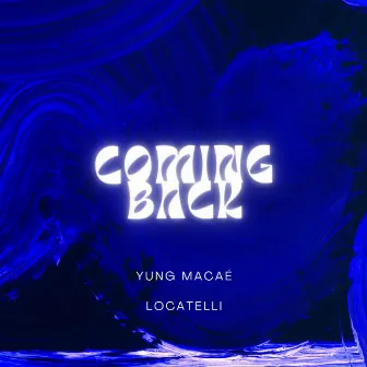 Coming Back by Yung Macaé