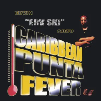 Caribbean Punta Fever by Ervin Arzu