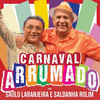 Carnaval Arrumado by Saldanha Rolim