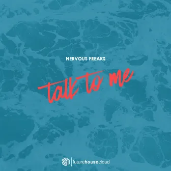 Talk To Me by Nervous Freaks