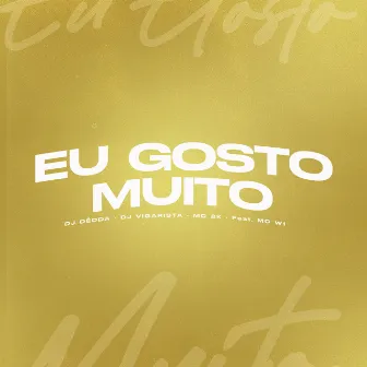 Eu Gosto Muito by Dj Vigarista