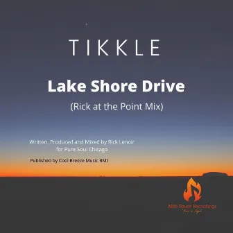 Lake Shore Drive (Rick at the Point Mix) by Tikkle