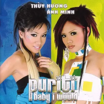 Puriti Baby I Would by Thúy Hương