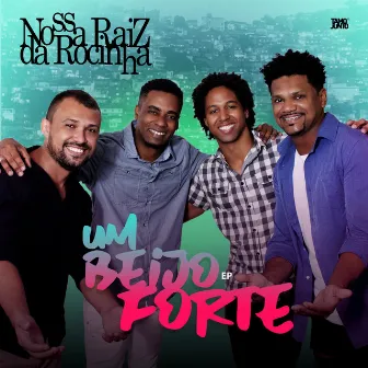 Um Beijo Forte by Nossa Raiz da Rocinha