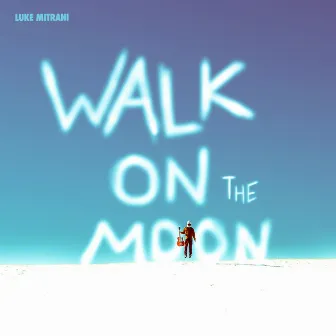 Walk on the Moon by Luke Mitrani