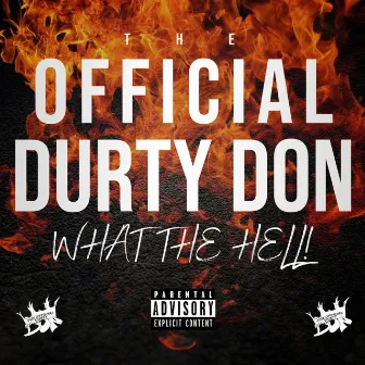 What the Hell by The Official Durty Don