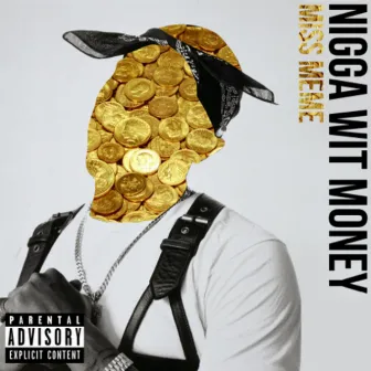 Nigga Wit Money by Miss Meme