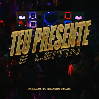 Teu Presente É Leitin by Mc Psg