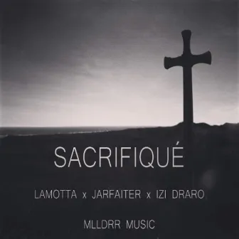 Sacrifiqué by Izi Draro