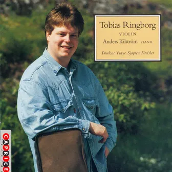 Poulenc: Violin Sonata / Ysaye: Violin Sonata / Sjogren: Violin Sonatas / Kreisler: Romance by Tobias Ringborg