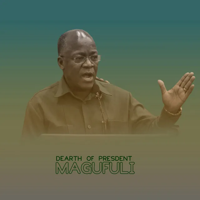 Dearth of president Magufuli