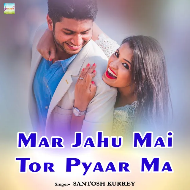 Mar Jahu Mai Tor Pyaar Ma