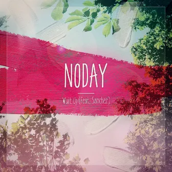 Wait Up by Noday