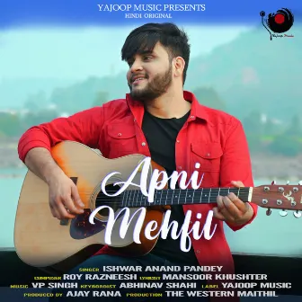 Apni Mehfil by Ishwar Anand Pandey