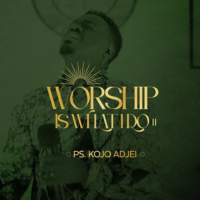 Worship Is What I Do II