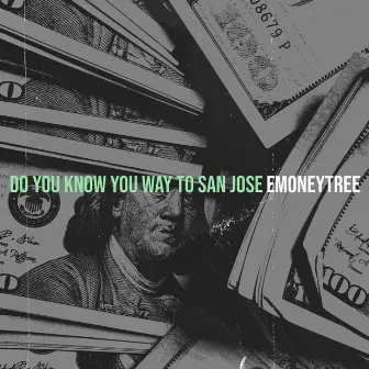 Do You Know You Way to San Jose by Emoneytree