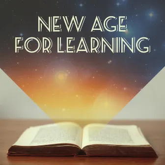 New Age for Learning – Calming Melodies, Full of Nature Sounds for Calm Down, Easy Study, Music for Learning by Improving Concentration Music Zone