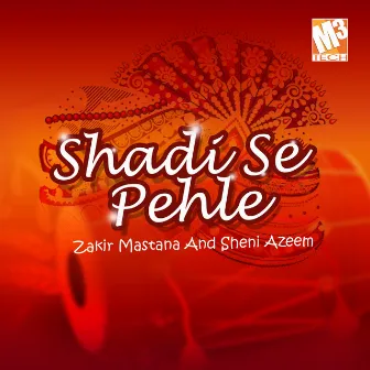 Shadi Se Pehle by Zakir Mastana