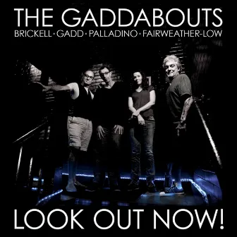 Look out Now! by The Gaddabouts