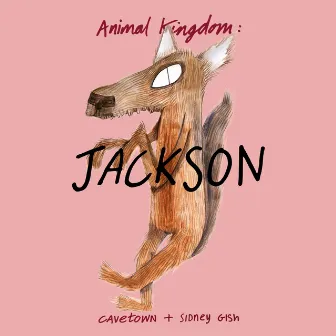 Animal Kingdom: Jackson by Sidney Gish