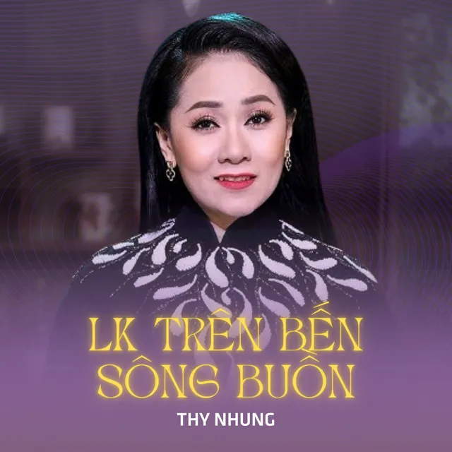 LK Trên Bến Sông Buồn