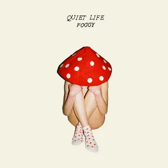 Foggy by Quiet Life