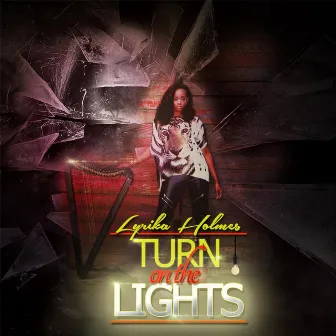 Turn On the Lights by Lyrika Holmes