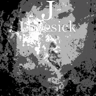 Lovesick by J