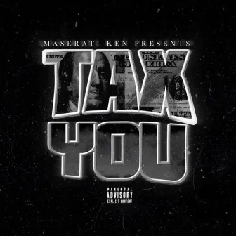 Tax You by Maserati Ken