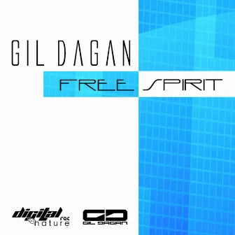 Gil Dagan - Free Spirit EP by Gil Dagan