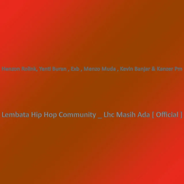 Lembata Hip Hop Community _ Lhc Masih Ada [ Official ]