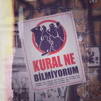 Kural Ne Bilmiyorum by Istanbul Trip