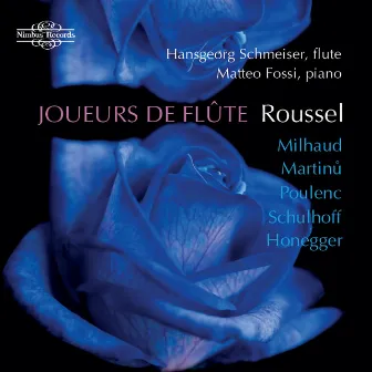 Roussel, Milhaud, Martinu, Poulenc, Schulhoff & Honegger: Music for Flute and Piano by Hansgeorg Schmeiser