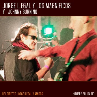 Hombre Solitario (Directo Jorge Ilegal y amigos) by Jorge Ilegal y los Magníficos