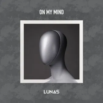 On My Mind (Radio Edit) by LUNAS