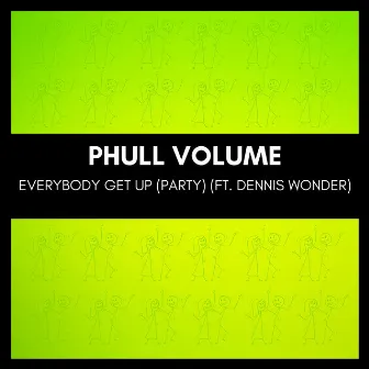 Everybody Get Up (Party) by Phull Volume