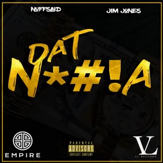 Dat Nigga (feat. Jim Jones) by Nuff said