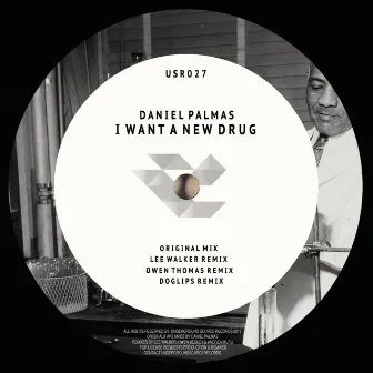 I Want A New Drug by Daniel Palmas