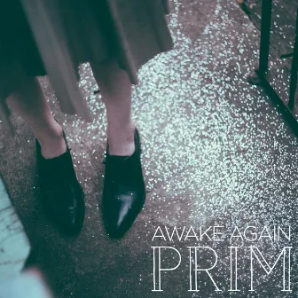 Awake Again by PRIM