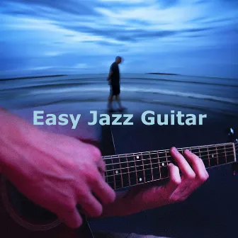 Easy Jazz Guitar by Jazz Guitar Music Zone