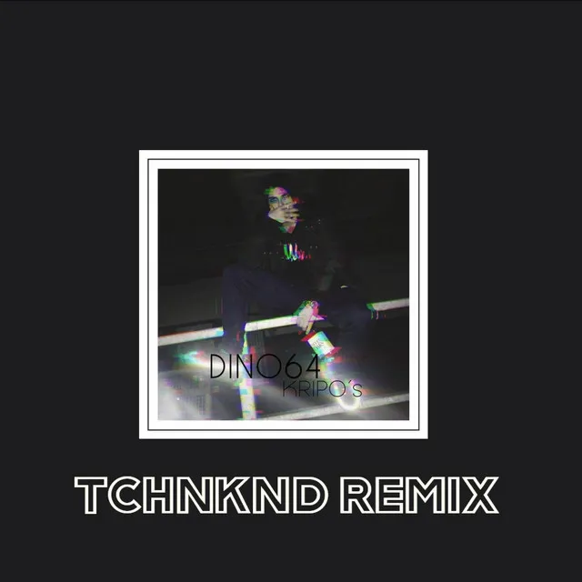 Kripos - TCHNKND Remix